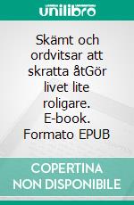 Skämt och ordvitsar att skratta åtGör livet lite roligare. E-book. Formato EPUB ebook