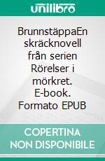 BrunnstäppaEn skräcknovell från serien Rörelser i mörkret. E-book. Formato EPUB ebook