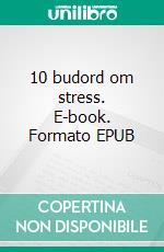 10 budord om stress. E-book. Formato EPUB ebook