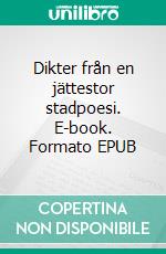 Dikter från en jättestor stadpoesi. E-book. Formato EPUB ebook di Jeremiah Karlsson