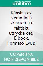 Känslan av vemodoch konsten att faktiskt uttrycka det. E-book. Formato EPUB ebook