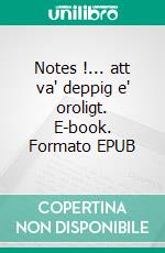 Notes !... att va' deppig e' oroligt. E-book. Formato EPUB ebook