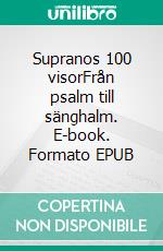 Supranos 100 visorFrån psalm till sänghalm. E-book. Formato EPUB