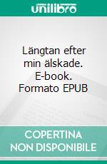 Längtan efter min älskade. E-book. Formato EPUB ebook