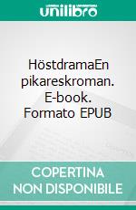 HöstdramaEn pikareskroman. E-book. Formato EPUB ebook