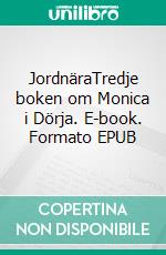 JordnäraTredje boken om Monica i Dörja. E-book. Formato EPUB ebook