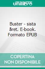 Buster - sista året. E-book. Formato EPUB ebook di Sonny Sjöö