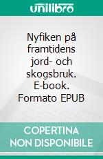 Nyfiken på framtidens jord- och skogsbruk. E-book. Formato EPUB ebook di Lars