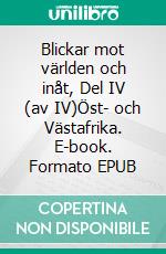 Blickar mot världen och inåt, Del IV (av IV)Öst- och Västafrika. E-book. Formato EPUB ebook di Tarja Salmi