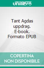 Tant Agdas uppdrag. E-book. Formato EPUB ebook