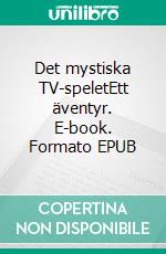 Det mystiska TV-speletEtt äventyr. E-book. Formato EPUB ebook di Hugo Bodin