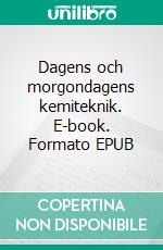 Dagens och morgondagens kemiteknik. E-book. Formato EPUB ebook