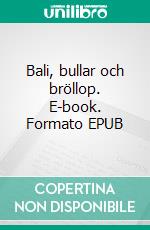 Bali, bullar och bröllop. E-book. Formato EPUB ebook