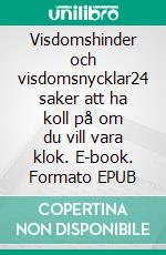 Visdomshinder och visdomsnycklar24 saker att ha koll på om du vill vara klok. E-book. Formato EPUB ebook di Tulsa Jansson