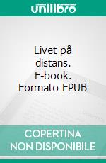 Livet på distans. E-book. Formato EPUB