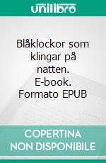 Blåklockor som klingar på natten. E-book. Formato EPUB ebook