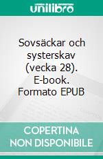 Sovsäckar och systerskav (vecka 28). E-book. Formato EPUB