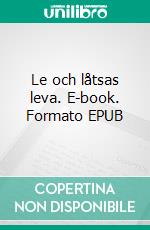 Le och låtsas leva. E-book. Formato EPUB