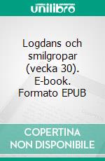 Logdans och smilgropar (vecka 30). E-book. Formato EPUB ebook