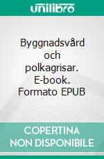 Byggnadsvård och polkagrisar. E-book. Formato EPUB ebook di Therése Johansson