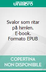 Svalor som ritar på himlen. E-book. Formato EPUB ebook