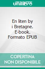 En liten by i Bretagne. E-book. Formato EPUB ebook