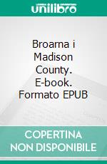 Broarna i Madison County. E-book. Formato EPUB ebook di Robert James Waller