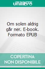 Om solen aldrig går ner. E-book. Formato EPUB ebook