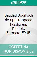 Bagdad Bodil och de uppstoppade husdjuren. E-book. Formato EPUB ebook