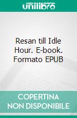 Resan till Idle Hour. E-book. Formato EPUB ebook