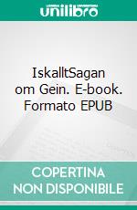 IskalltSagan om Gein. E-book. Formato EPUB ebook