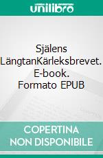 Själens LängtanKärleksbrevet. E-book. Formato EPUB ebook di Max Emanuelsson