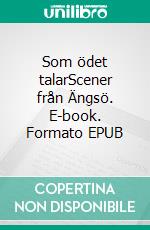 Som ödet talarScener från Ängsö. E-book. Formato EPUB ebook