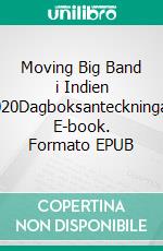 Moving Big Band i Indien 2020Dagboksanteckningar. E-book. Formato EPUB ebook