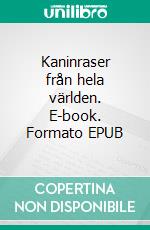 Kaninraser från hela världen. E-book. Formato EPUB ebook di Mikaela Käll