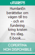 HumlanEn berättelse om vägen till tro - och en fundering kring kristen tro idag. E-book. Formato EPUB ebook