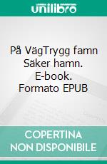 På VägTrygg famn Säker hamn. E-book. Formato EPUB ebook
