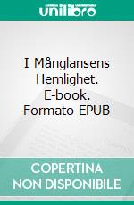 I Månglansens Hemlighet. E-book. Formato EPUB ebook di J T Sjöberg