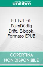 Ett Fall För PalmDödlig Drift. E-book. Formato EPUB