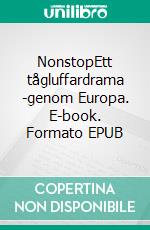 NonstopEtt tågluffardrama -genom Europa. E-book. Formato EPUB ebook di Ann U. Birgersdotter