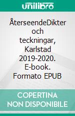 ÅterseendeDikter och teckningar, Karlstad 2019-2020. E-book. Formato EPUB ebook