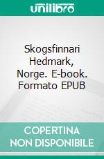 Skogsfinnari Hedmark, Norge. E-book. Formato EPUB