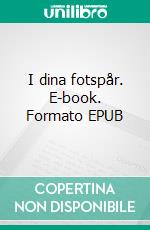 I dina fotspår. E-book. Formato EPUB ebook di Louise Görtz