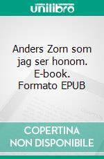 Anders Zorn som jag ser honom. E-book. Formato EPUB ebook di Daniela Danielsson