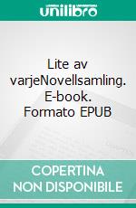 Lite av varjeNovellsamling. E-book. Formato EPUB ebook di Sten Axelson