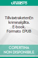 TillväxtraketenEn kriminalgåta. E-book. Formato EPUB ebook di Per-Martin Hedström