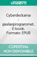 Cyberdeckarna - gisslanprogrammet. E-book. Formato EPUB ebook di Mattias Jadesköld