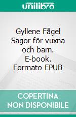Gyllene Fågel Sagor för vuxna och barn. E-book. Formato EPUB