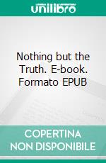 Nothing but the Truth. E-book. Formato EPUB ebook di Ulla Bolinder