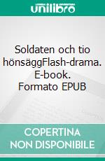 Soldaten och tio hönsäggFlash-drama. E-book. Formato EPUB ebook